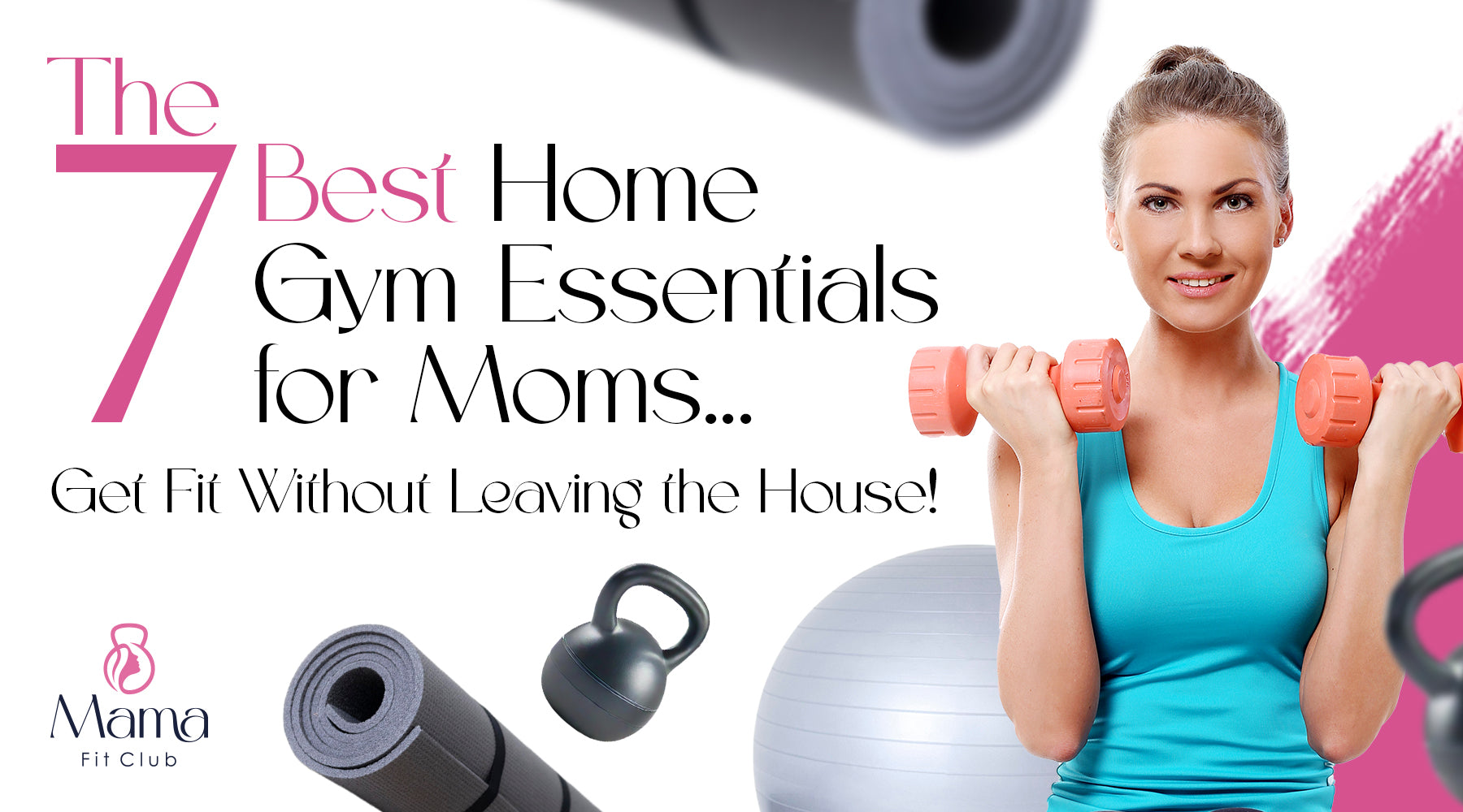 The 7 Best Home Gym Essentials for Moms... Get Fit Without Leaving the House!